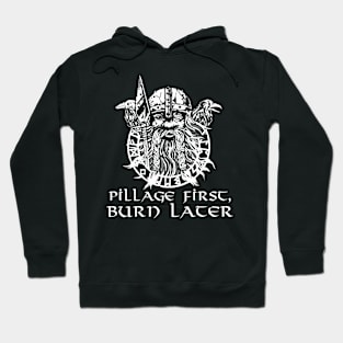 Pillage First, Burn Later Hoodie
